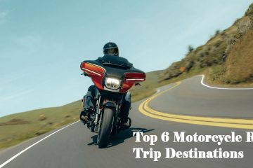 Riding the Wind: Top 6 Motorcycle Road Trip Destinations
